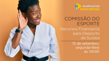 Audiência pública debate a proposta de repasse de recursos financeiros das loterias para o desporto de surdos