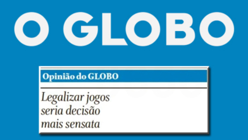 Editorial O Globo: Legalizar jogos seria decisão mais sensata