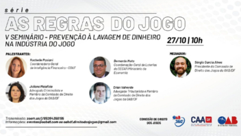 Webinar da OAB-DF ‘As Regras do Jogo’ debate ‘Prevenção à lavagem de dinheiro na indústria do jogo’