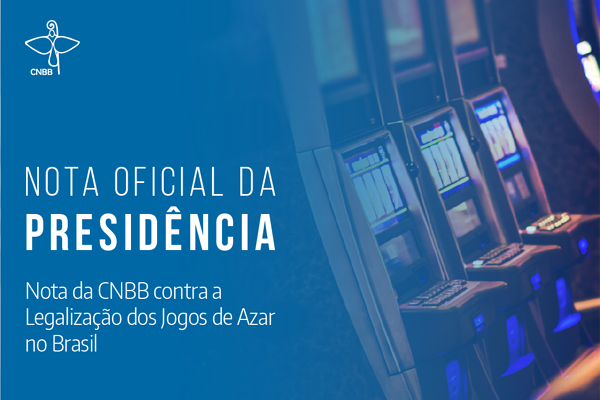 CNBB divulga nota contra a legalização dos jogos de azar no Brasil 1