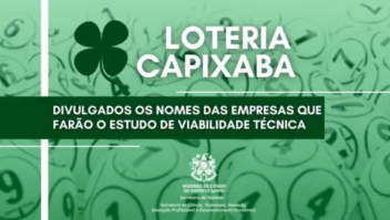 Loteria Capixaba: divulgado nomes das empresas que farão estudo de viabilidade técnica