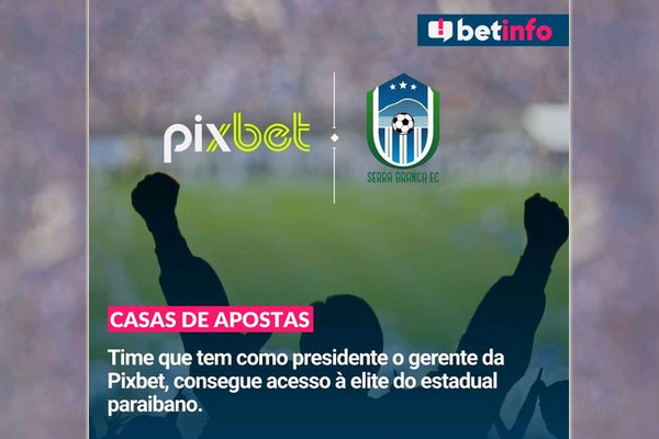 Acesso de Serra Branca da Paraíba é destacado porque tem gerente de casa de apostas como presidente