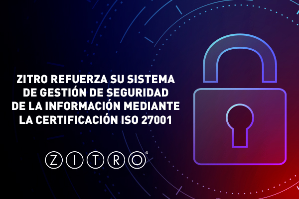Zitro fortalece suas medidas de segurança da informação com Certificação ISO 27001
