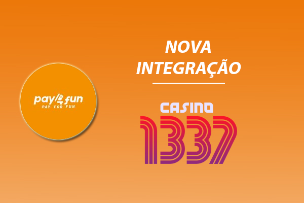 Casino 1337: nova integração Pay4Fun
