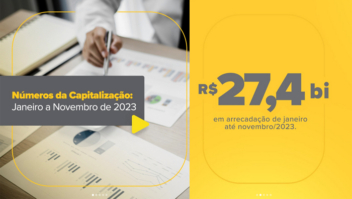 Receitas da Capitalização de janeiro a novembro ultrapassa R$ 27,4 bi