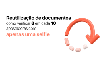Reutilização de documentos: como verificar 8 em cada 10 apostadores com apenas uma selfie