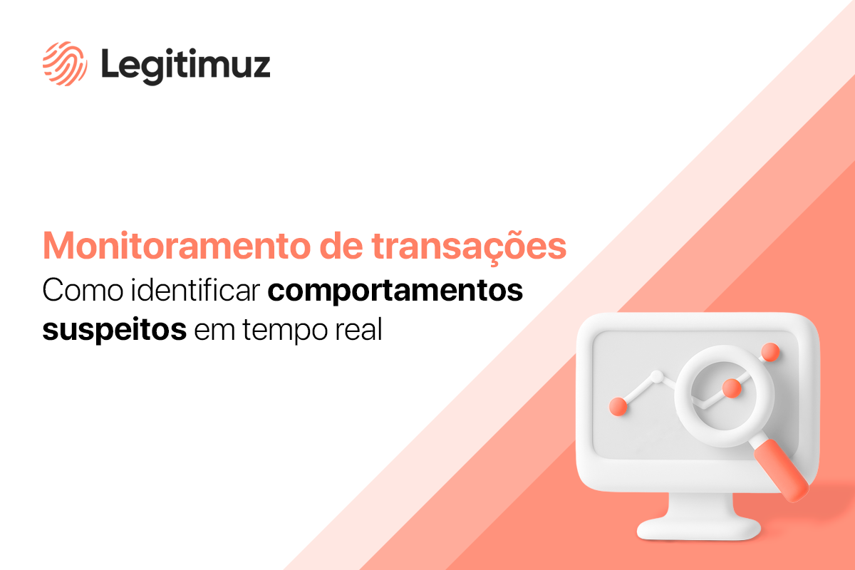 Monitoramento de transações: como identificar comportamentos suspeitos em tempo real