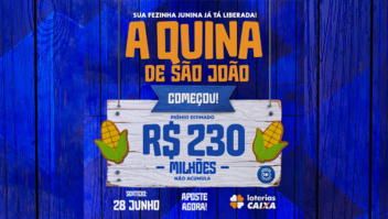Quina de São João inicia apostas com prêmio estimado em R$ 230 milhões