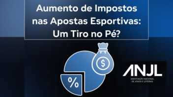 Nota Técnica da ANJL apresenta alternativas para evitar o reajuste da tributação das bets