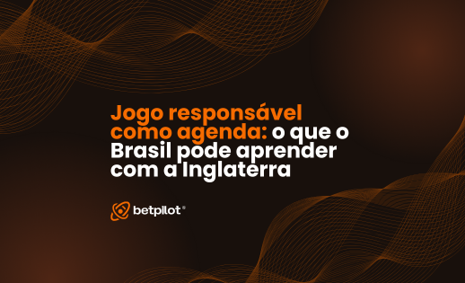 Jogo responsável como agenda: o que o Brasil pode aprender com a Inglaterra