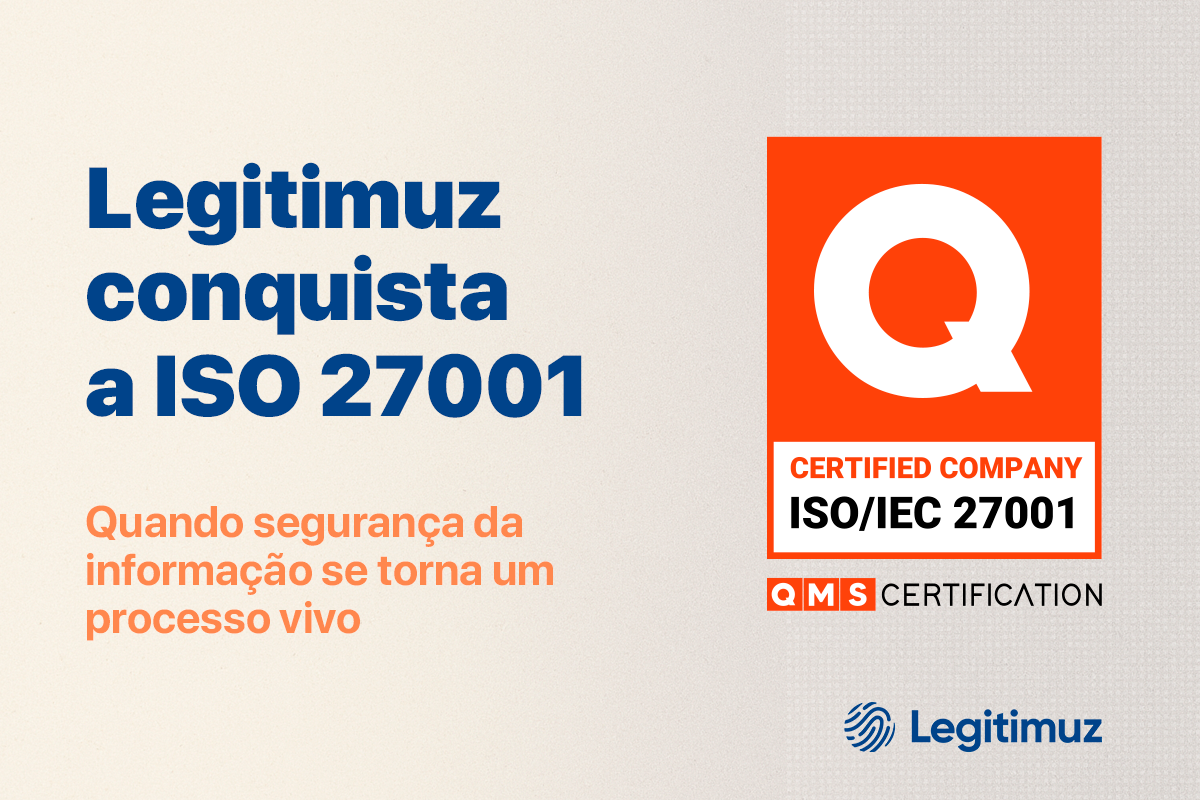 Legitimuz conquista ISO 27001 e integra seleto grupo de menos de 300 empresas no Brasil