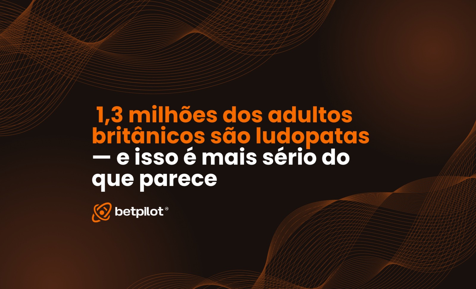 1,3 milhões dos adultos britânicos são ludopatas — e isso é mais sério do que parece