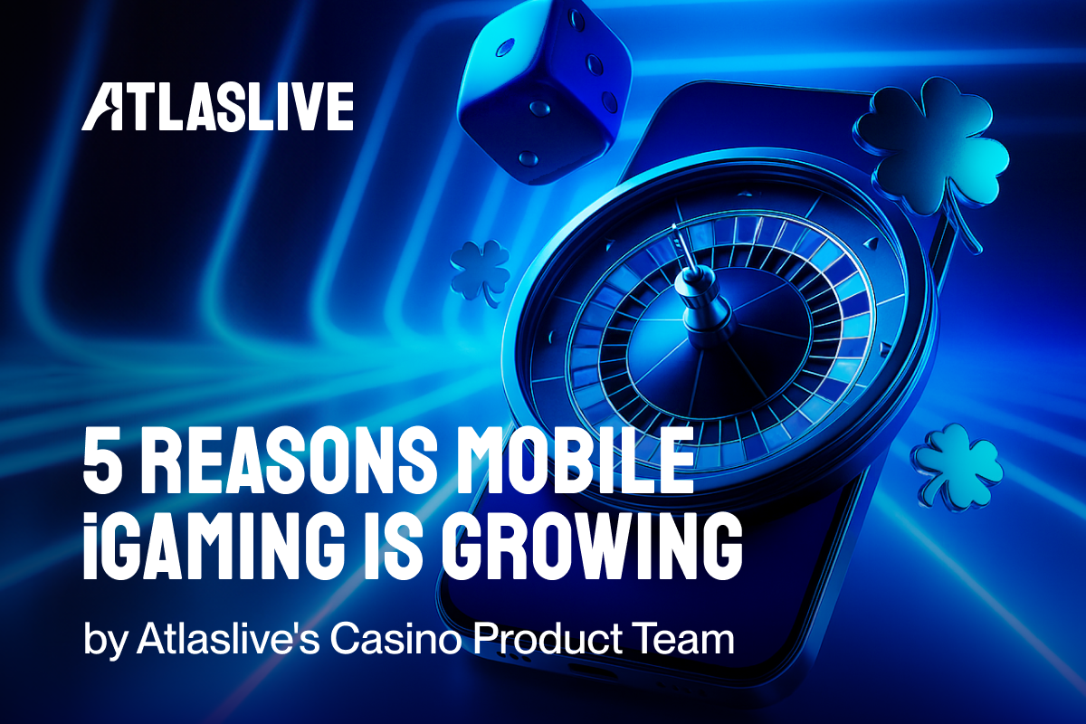 Atlaslive compartilha os 5 motivos pelos quais o iGaming móvel está crescendo
