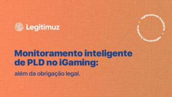 Monitoramento inteligente de PLD no iGaming: além da obrigação legal