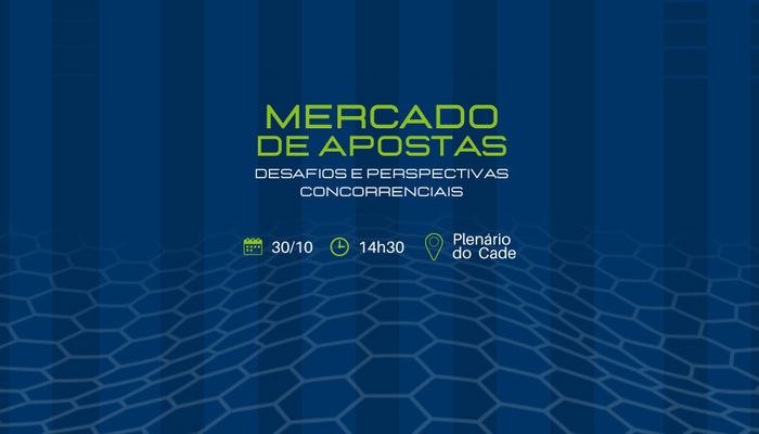 Cade realiza seminário “Mercado de apostas: desafios e perspectivas concorrenciais”