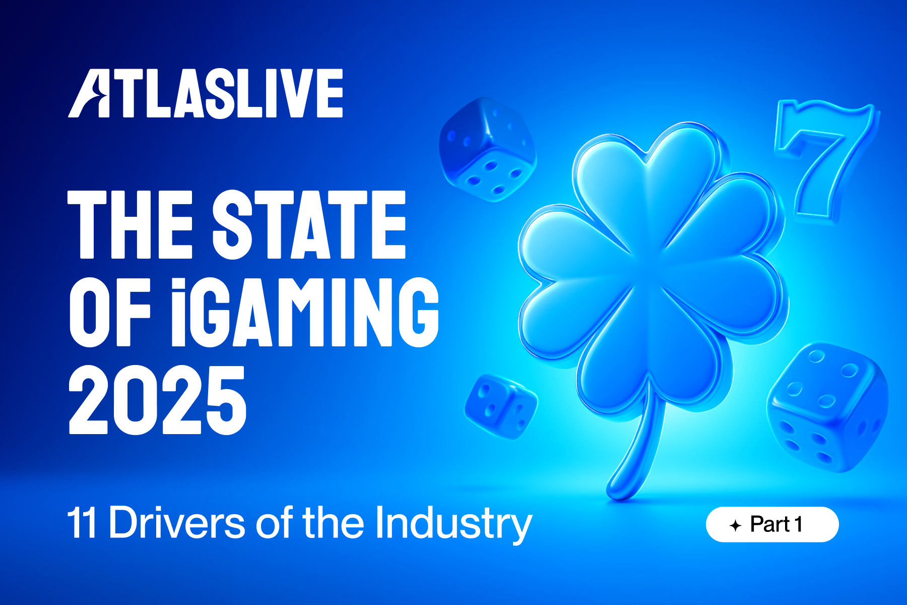 O Estado do iGaming 2025: Principais Impulsionadores (Parte 1)