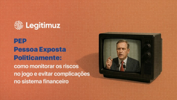 PEPs no iGaming: estratégias para minimizar riscos e seguir em compliance 1