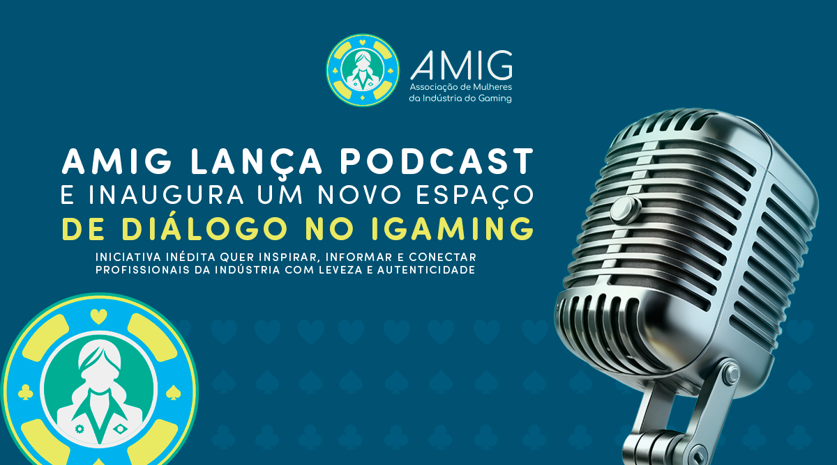 AMIG lança podcast e inaugura um novo espaço de diálogo no iGaming