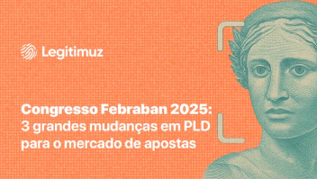 Congresso Febraban 2025: 3 grandes mudanças em PLD para o mercado de apostas 1