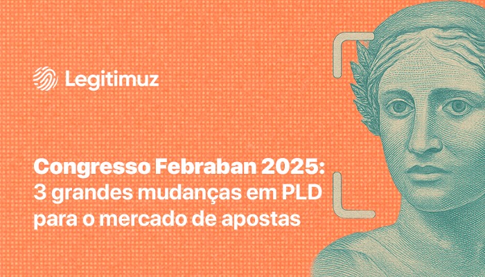 Congresso Febraban 2025: 3 grandes mudanças em PLD para o mercado de apostas 1