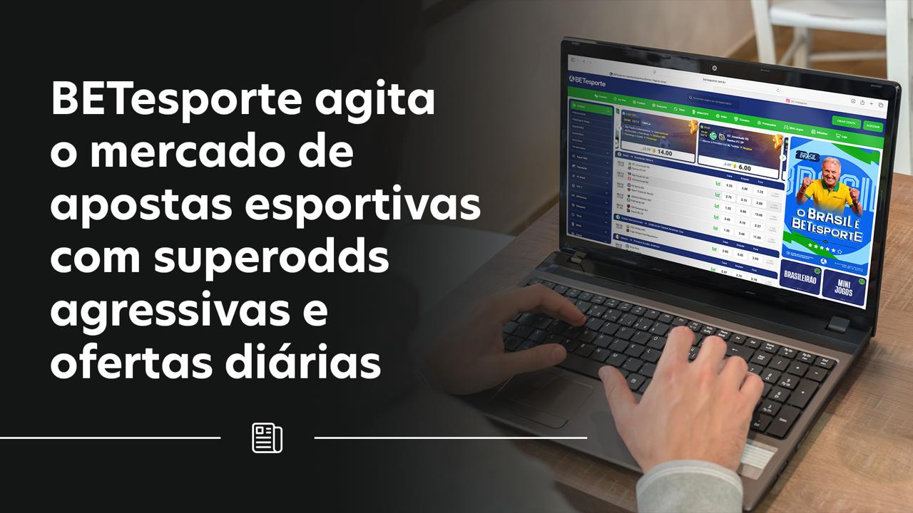 BETesporte agita o mercado com Super Odds e reforça seu compromisso com as maiores cotações do Brasil