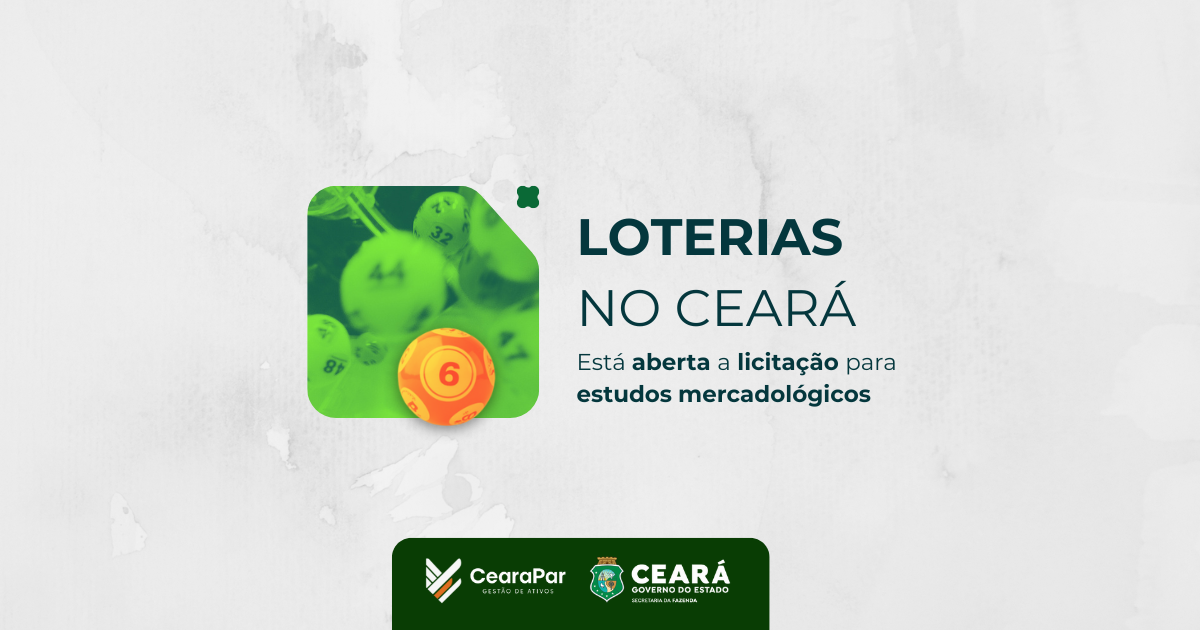 CearaPar concorrência para estudos que irão estruturar novo modelo de concessão das loterias no Ceará
