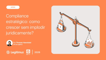 Compliance estratégico: como crescer sem implodir juridicamente?