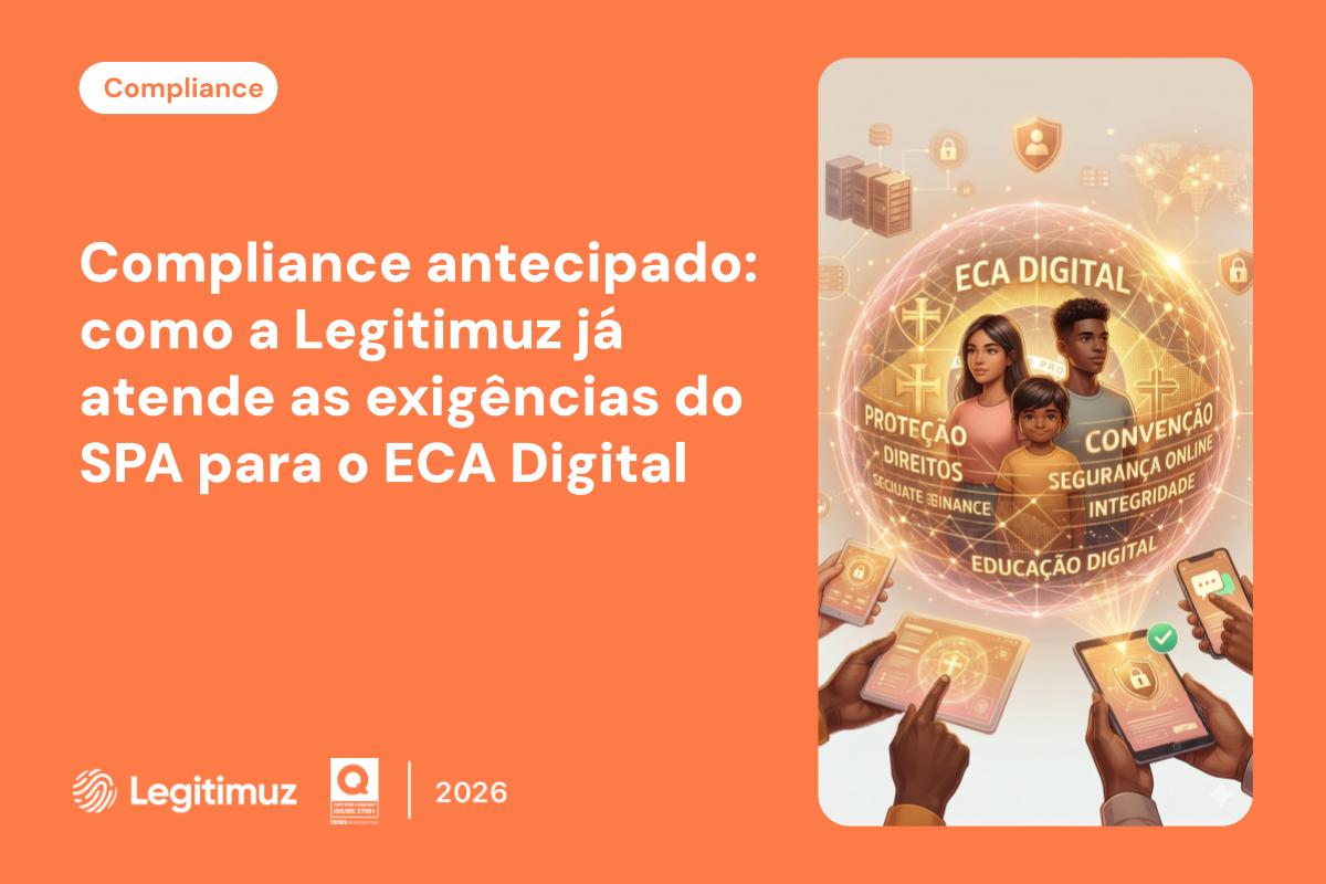 Compliance antecipado: como a Legitimuz já atende as exigências da SPA para o ECA Digital 2