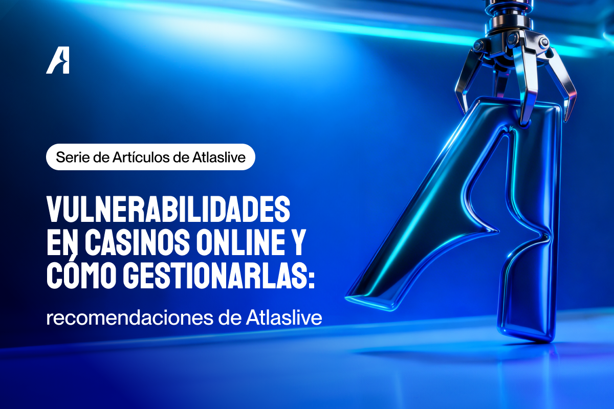 Recomendações da Atlaslive: como operadores estabelecidos podem enfrentar vulnerabilidades em cassinos online