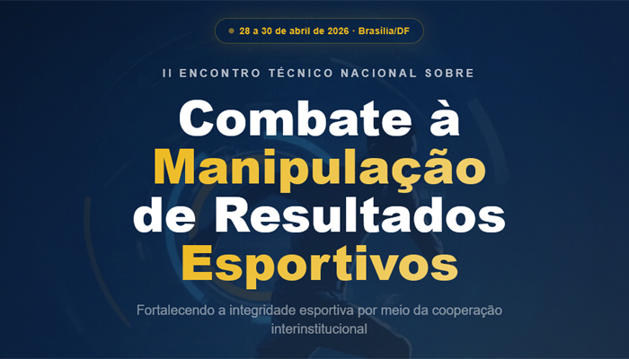 Governo do Brasil apresenta resultados inéditos no combate à manipulação de resultados esportivos durante o II Encontro Técnico Nacional 1
