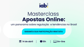 IAB Brasil promove masterclass sobre regulação e tendências do mercado de apostas online no país 1