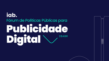 IAB Brasil realiza 2ª edição do Fórum de Políticas Públicas para Publicidade Digital em Brasília