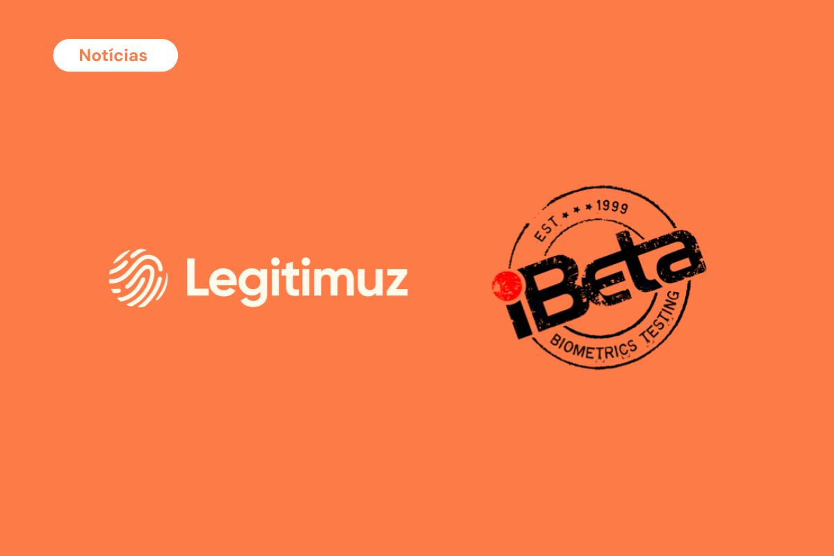 Legitimuz agora é iBeta nível 1 no Legitface: mais segurança em sua biometria