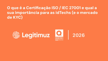 O que é a Certificação ISO/IEC 27001 e por que ela é importante para as idTechs (e o mercado de KYC)?