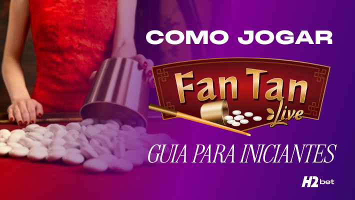 Como jogar Fan Tan: guia completo para iniciantes