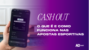O que é cash out e como funciona nas apostas esportivas