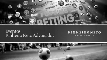 Pinheiro Neto Advogados promove debate sobre regulamentação de apostas no Brasil 1
